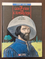 LES 7 VIES DE L'EPERVIER. Tome 3 LA PART DU DIABLE Par Juillard. EO 90. TBE - Epervier, L'