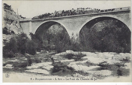 DEPT 13 / ROQUEFAVOUR - L'ARC - LE PONT DU CHEMIN DE FER - Roquefavour