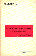 Marcel Moisson ... Pratique Du Contrôle Budgétaire En Auto-organisation De Marcel Moisson (1967) - Comptabilité/Gestion