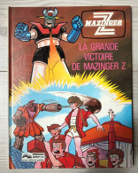 BD  GOLDORAK La Grande Victoire De Mazinger Z - 1979 - Sammlungen