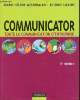 Communicator - Toute La Communication D'entreprise - 5e édition. - Westphalen Marie-Hélène & Libaert Thierry - 2009 - Contabilidad/Gestión