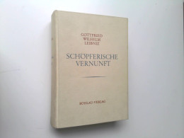 Schöpferische Vernunft. Schriften Aus Den Jahren 1668-1686. Zusammengest. U. Erläutert V. Wolf V. Engelhardt. - Philosophie