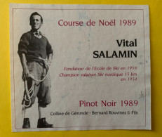 19971 -  Suisse Course De Noël 1989 Vital Salamin Fonadateur Ecole Suisse De Ski En 1959 Pinot Noir 1989 - Esquí