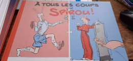 à Tous Les Coups C'est SPIROU ! AL Dupuis 2016 - Spirou Et Fantasio