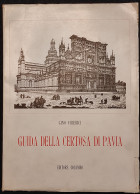 Guida Alla Certosa Di Pavia - G. Chierici - Ed. Colombo - 1961 - Tourismus, Reisen