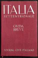 Italia Settentrionale - Guida Breve - TCI - 1937 - Toursim & Travels