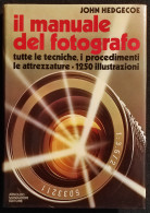 Il Manuale Del Fotografo - J. Hedgecoe - Mondadori - 1980 - Handbücher Für Sammler