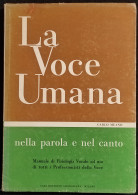 La Voce Umana - C. Meano - 1963 - Manuale Fisiologia Vocale - Handbücher Für Sammler