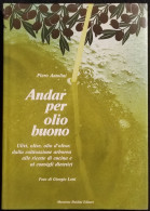 Andar Per Olio Buono - P. Antolini - Ed. Baldini - 1988 - Huis En Keuken