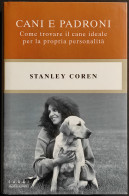 Cani E Padroni - S. Coren - Ed. Mondadori - 1999 I Ed. - Animaux De Compagnie