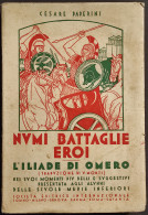 Numi Battaglie Eroi - L'Iliade Di Omero - C. Paperini - Ed. SEI - 1934 - Kinder