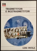 Trasmettitori E Ricetrasmettitori - L. Rivola - Ed. CD - Mathématiques Et Physique