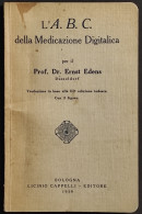 L'A.B.C. Della Medicazione Digitalica - E. Edens - Ed. Cappelli - 1939 - Medicina, Psicología