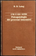 L'Io E Gli Altri - Psicopatologia Dei Processi Interattivi - Laing - Ed. Sansoni - 1978 - Medizin, Psychologie