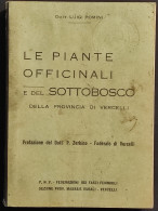 Le Piante Officinali E Del Sottobosco Della Provincia Di Vercelli - L. Pomini - Gardening