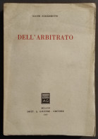 Dell'Arbitrato - G. Schizzerotto - Ed. Giuffrè - 1958 - Gesellschaft Und Politik