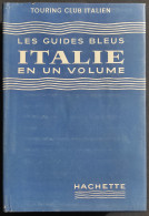 Italie - Les Guides Bleus In Un Volume - Ed. Hachette - 1956 - Tourismus, Reisen