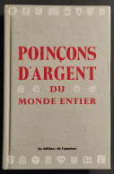 Poincons D'Argent Du Monde Entier - Ed. De L'Amateur - Collectors Manuals