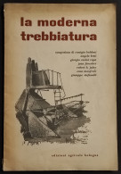 La Moderna Trebbiatura - Ed. Agricole Bologra - Estratto 1954 - Gardening