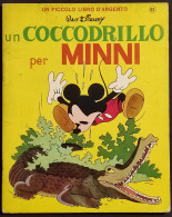Un Coccodrillo Per Minni - Walt Disney - Ed. Mondadori - 1967 I Ed. - Kinder
