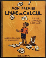 Mon Premier Livre De Calcul - Blin, Dumarqué, Renaud - Ed. Delagrave - 1947 - Kinder