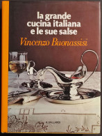 La Grande Cucina Italiana E Le Sue Salse - V. Buonassisi - Ed. Vallardi - 1983 - Casa Y Cocina