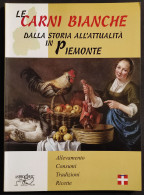 Avicoltura - Le Carni Bianche - Dalla Storia All'Attualità In Piemonte - 2000 - Jardinería