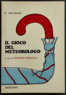 Il Gioco Del Meteorologo - H. Milgrom - Ed. Armando - 1974 - Mathematics & Physics