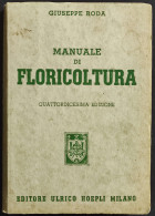 Manuale Di Floricoltura - G. Roda - Ed. Hoepli - 1955 - Jardinería