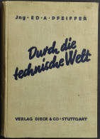 Durch Die Technische Welt - A. Pfeiffer - Ed. Dieck & Co - C. 1931 - Mathematics & Physics