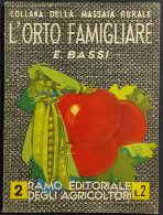 L'Orto Famigliare - E. Bassi - Ed. Degli Agricoltori - 1939 - Gardening