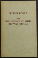 Die Physikalische Einheit Des Violinspiels - W. Hauck - Ed. Bererenreiter - 1966 - Wiskunde En Natuurkunde