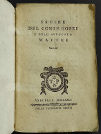 Satire Del Conte Gozzi E Dell'Avvocato Mattei - Tip. Patria - 1781 - Livres Anciens