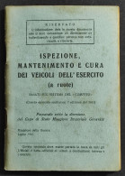 Ispezione Mantenimento Cura Dei Veicoli Dell'Esercito A Ruote - 1943 - Autres & Non Classés