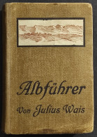 Albfuhrer - Von Julius Wais - Tourisme, Voyages