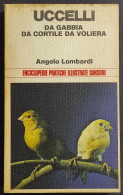 Uccelli Da Gabbia Da Cortile E Da Voliera - A. Lombardi - Ed. Sansoni - 1974 - Animaux De Compagnie