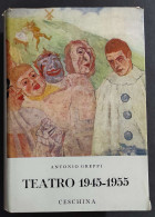 Teatro 1945-1955 III Vol. - A. Greppi - Ed. Ceschina - 1966 - Cinema Y Música