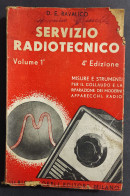 Servizio Radiotecnico Vol. 1° - D.E. Ravalico - Ed. Hoepli - 1943 - Mathematics & Physics
