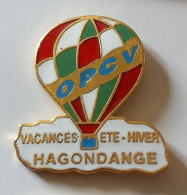 XX415 Pin's Montgolfière OPCV Vacances été Hiver Hagondange Moselle Qualité EGF Achat Immédiat - Luchtballons