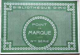 BRODERIE DENTELLE POINT DE CROIX  BIBLIOTHEQUE DMC DILLMONT POINT DE MARQUE  IV ° SERIE   ALBUM ETAT NEUF - Cross Stitch