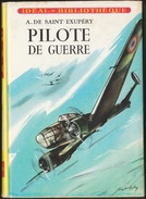 Antoine De Saint-Saint-Saint-Exupéry - PILOTE De Guerre - Idéal Bibliothèque N° 132 - ( 1957 ) . - Ideal Bibliotheque