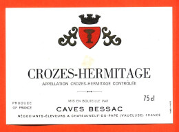 Etiquette Neuve De Vin Cote Du Rhone Crozes Hermitage Caves Bessac à Chateauneuf Du Pape - 75 Cl - Côtes Du Rhône