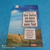 Bastian Sick - Der Dativ Ist Dem Genitiv Sein Tod - Dictionnaires