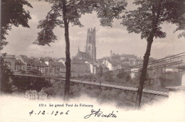 SUISSE - Le Grand Pont De Fribourg - Carte Postale Ancienne - Fribourg