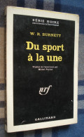 SERIE NOIRE 724 : Du Sport à La Une /W.R. Burnett - EO 1962 - BE+ - Série Noire