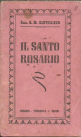 Libro (Libretto) Religioso, "Il Santo Rosario", Sac. N.M. Castellano, Ed. L. Parm, Bologna 1941 - Religione/Spiritualismo