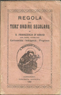 Libro (Libretto) Religioso, "Regola Del Terz'Ordine Secolare Di S. Francesco", Ed. Tipografia Cattolica Alessandria 1929 - Religion
