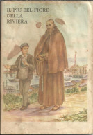 Libro (Libretto) Religioso "Il Più Bel Fiore Della Riviera" S. Francesco Da Camporosso Curia Prov Cappuccini Genova 1962 - Religion/ Spirituality