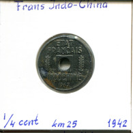 1/4 CENT 1942 Französisch INDOCHINESISCH CHINA Koloniale Münze #AM470.D - French Indochina