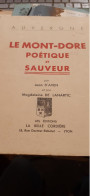 Le MONT-DORE Poétique Et Sauveur JEAN D'AVEN MADELEINE DE LANARTIC La Belle Cordière 1942 - Auvergne